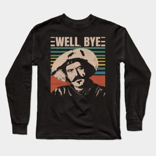 Well, Bye - Retro Style Design Long Sleeve T-Shirt